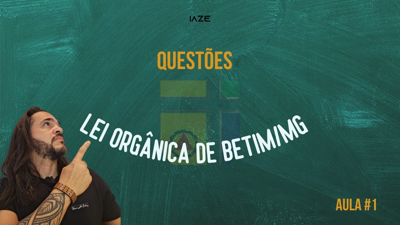 URGENTE!!! AULA 1 - SÓ QUESTÕES SOBRE A LEI ORGÂNICA DE BETIM/MG.