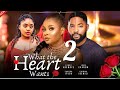 WHAT THE HEART WANTS PART 2_BIMBO ADEMOYE,JOHN EKANEM,SANDRA IFUDU,2024 LATEST NIGERIAN. MOVIE