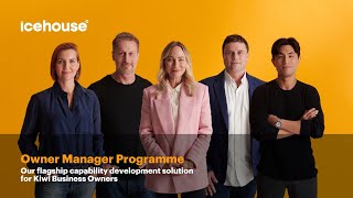 The Icehouse Product Focus: Owner Manager Programme (OMP)