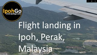 Ipoh Flight Landing