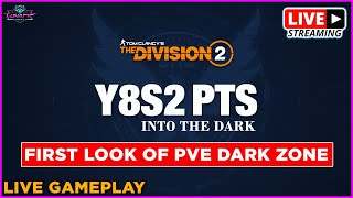 Y8S2 PTS Live Gameplay | First Look of PVE Dark Zon | DIVISION 2 LIVE 🔴