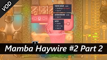 Hot Water and Prepping for More Dupes - Mamba Haywire #2 Part 2 VOD Oxygen Not Included