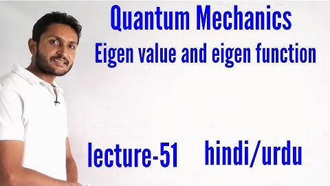 eigenvalues and eigenfunctions in quantum mechanics।eigen value and eigen function