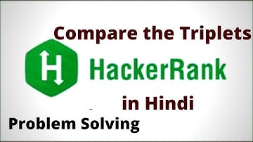 Compare the Triplets Hackerrank Solution in Hindi