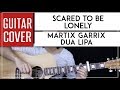 Scared To Be Lonely Guitar Cover Acoustic - Martin Garrix Dua Lipa 🎸 |Tabs + Chords|