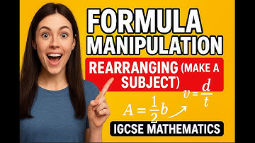 Formula Manipulation & Rearranging (Make Any Variable the Subject!) | IGCSE Mathematics Full Lesson
