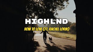 Highlnd - How To Love (ft. Rachel Lorin) [NCS Release]