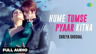 Hume Tumse Pyaar Kitna | Full  | Shreya Ghoshal | Karanvir Bohra | Priya Banerjee Resimi