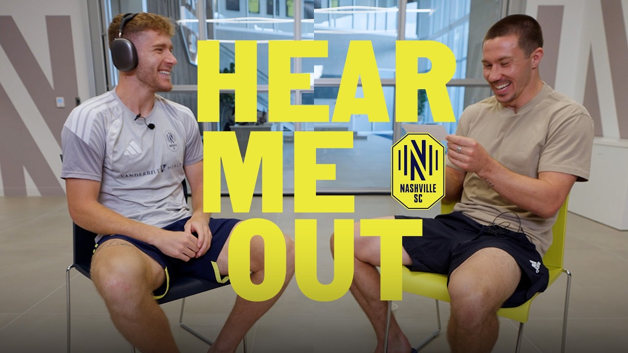 Hear Me Out with Josh Bauer and Alex Muyl | Nashville SC