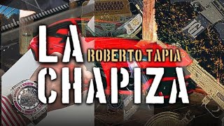 La Chapiza - Roberto Tapia