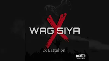 Ex Battalion - Wag Siya | SON OF NANAY SABEL (Official Audio)