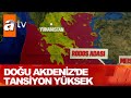 Doğu Akdeniz'de tansiyon yüksek! -  Atv Haber 14 Ağustos 2020