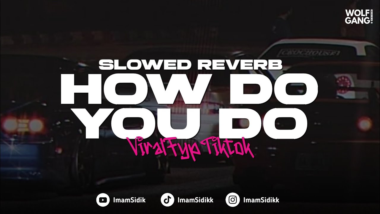 DJ HOW DO YOU DO X JANGAN SALAH PASANGAN - (SLOWED REVERB) imamsidik SOUND VIRAL FYP TIKTOK