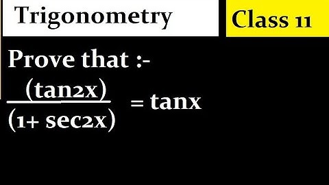 Prove that :- (tan2x)/(1+ sec2x) = tanx
