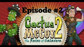 Cactus McCoy 2: Episode #2 - THE LAG IS REAL!!!