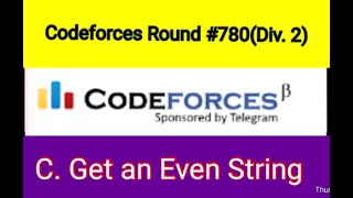 C. Get an Even String | Codeforces Round 780 (Div. 3)|1660C| Problem Solve with Bangla tutorial