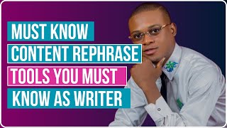 Must Know Content Rephrase Tools You Must Know As Writer