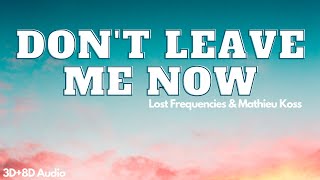 Don't Leave Me Now | Lost Frequencies | 3D+8D Audio