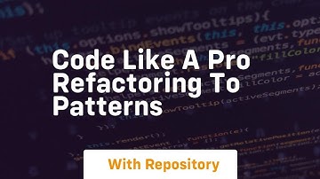 code like a pro refactoring to patterns