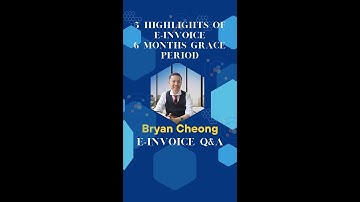 5 Highlights for e-Invoice 6 Months Grace Period