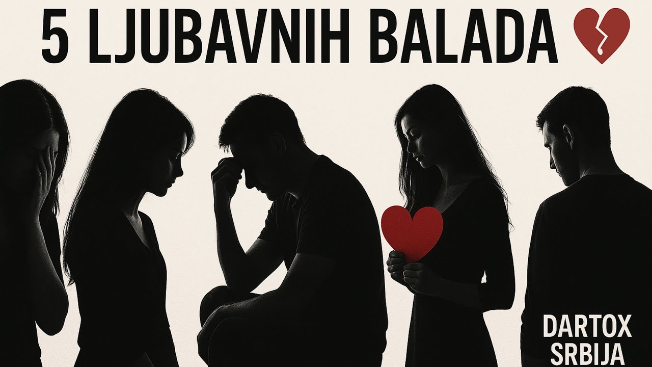 Balada Pesma Koja Boli i Emotivna Pesma | Dartox Serbia