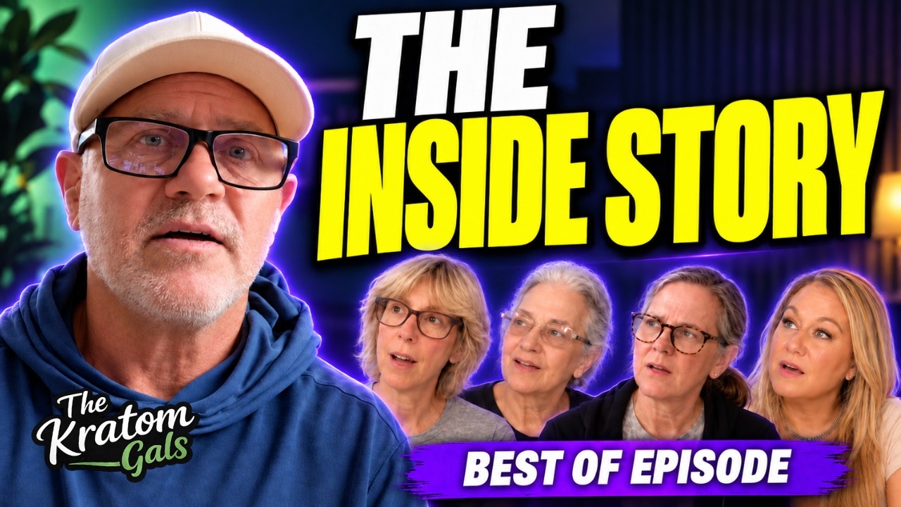 Chris Bell Spills the Kratom Tea: 7OH, FDA & Industry Power | Best of The Kratom Gals