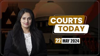 Courts Today 22.05.24: Hemant Soren|OBC Certificates|Judge's Vacation|Ramdev| MBBS And More