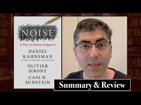 Noise: A Flaw in Human Judgment (Kahneman, Sibony, & Sunstein)