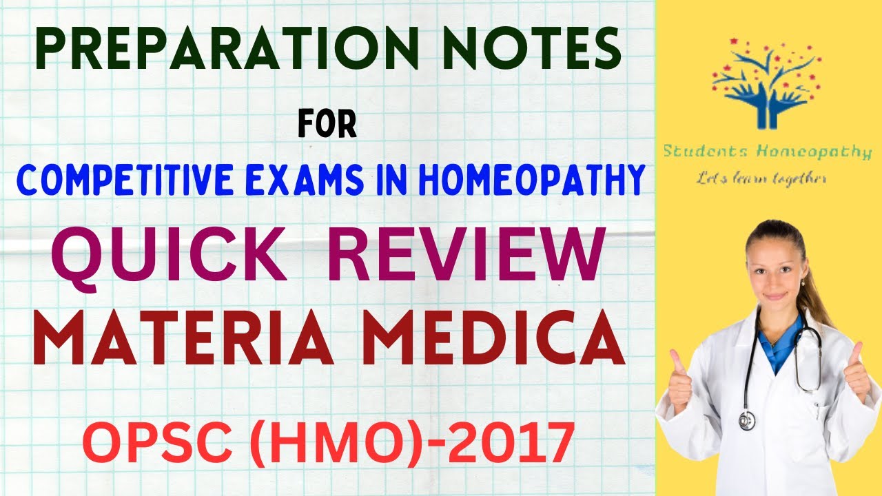 Homeopathic Materia Medica - Quick Review- OPSC (HMO)-2017- Competitive Exam- Preparatory Notes