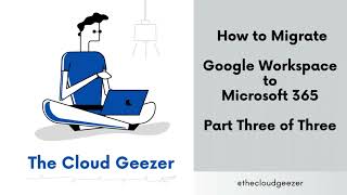 Migrate Google GSuite to Microsoft 365 with Native Tools - Part 3/3