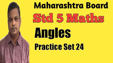 #5 Maths I Problem Set 24 I Maharashtra Board I Chapter 6 I Angles