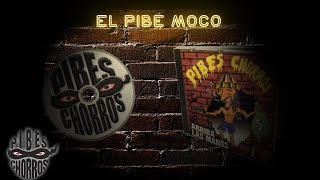 Watch Pibes Chorros El Pibe Moco video