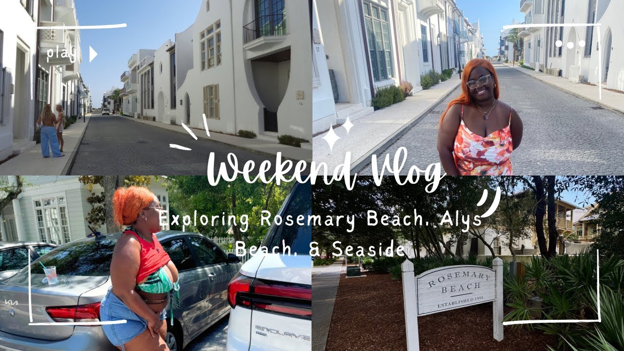 WEEKEND VLOG || Exploring Rosemary Beach, Alys Beach & Seaside