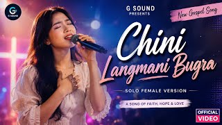 Chini Langmani Bugra | Kokborok Gospel Song | Solo Female Version | G Sound