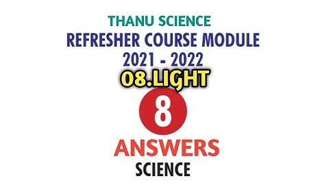 #REFRESHER COURSE MODULE| CLASS-08| UNIT-08| LIGHT| SCIENCE| ANSWERS| 2021-2022.
