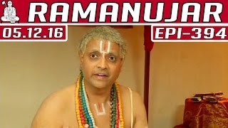 Ramanujar | Epi 394 | 05/12/2016 | Kalaignar TV