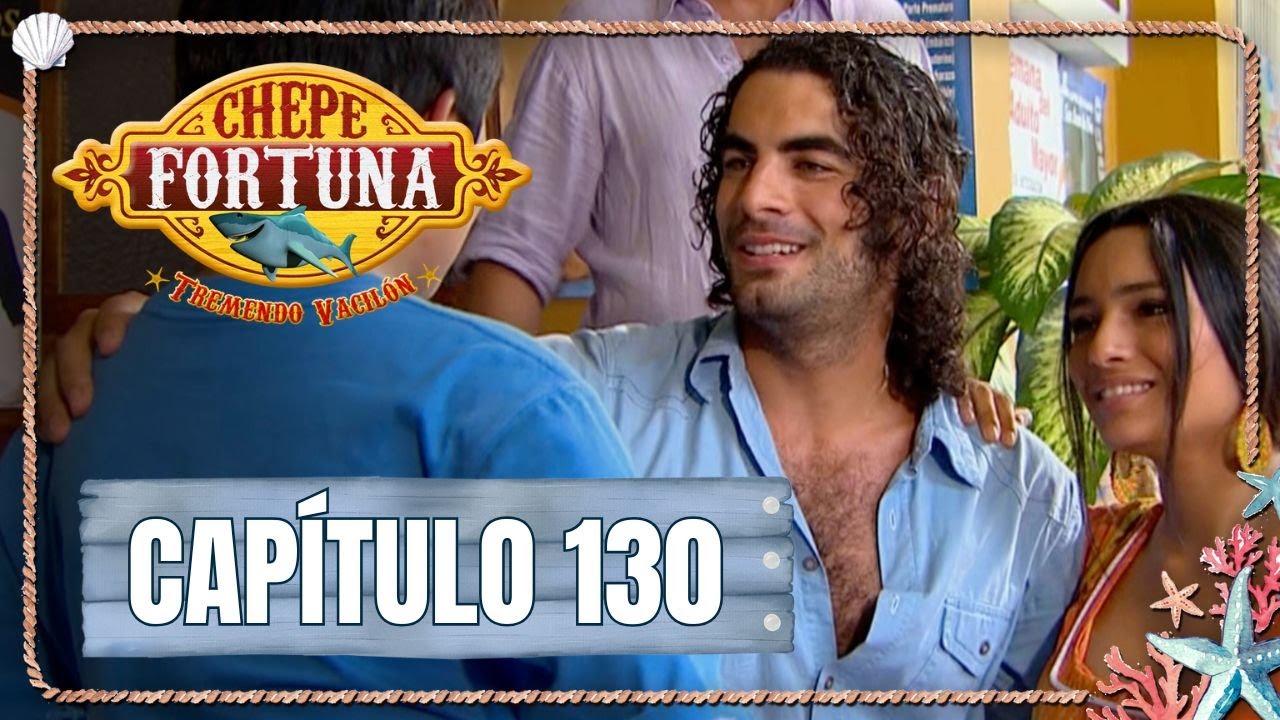 Chepe fortuna | Capítulo 130 | Chepe se reencuentra con Manaure