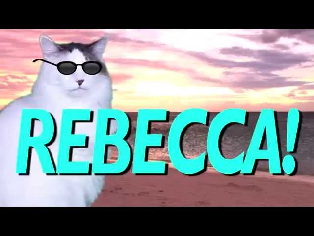 HAPPY BIRTHDAY REBECCA! - EPIC CAT Happy Birthday Song
