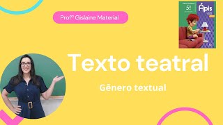 Texto teatral e suas características.  Ápis- 5ano