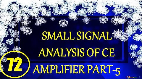 ElexCkts | Lecture-72 | Small Signal Analysis of CE Amplifier Part-5