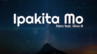 Hero feat. Gloc 9 - Ipakita Mo (Lyrics) 🎧