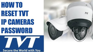 How to reset tvt ip camera password