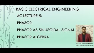 AC Lecture 5: Phasor - Definition, Representation, Conversion and Phasor Algebra
