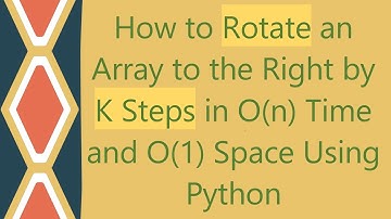 How to Rotate an Array to the Right by K Steps in O(n) Time and O(1) Space Using Python