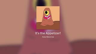 It's the Appetizer!
