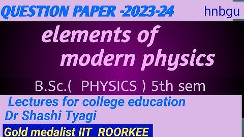 308 | elements of modern physics  question paper b sc physics  5sem 2023-24 hndgu