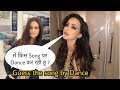 Try to Guess The Song by Sana Khan Dance Steps | New Latest Song Challenge 2018