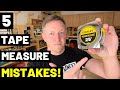 Avoid These 5 TAPE MEASURE Mistakes! (Beginners Should Watch...)