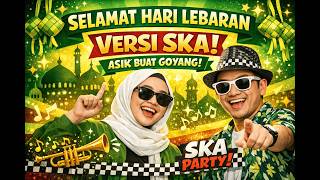 SELAMAT HARI LEBARAN – SKA VERSION PALING PECAH! 🎺 | Lagu Legendaris Jadi Full Goyang! (Cover)