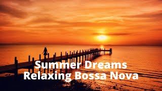 🌸 Relaxing Bossa Nova for Summer Dreams, Study and Work To